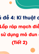 Bài 14. Lắp ráp mạch điều khiển đơn giản sử dụng mô đun cảm biến (Tiết 2)
